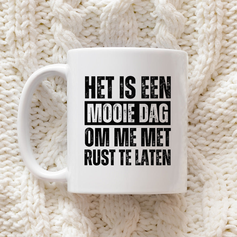 "Mooie Dag om me met Rust te laten" | Gepersonaliseerde Mok