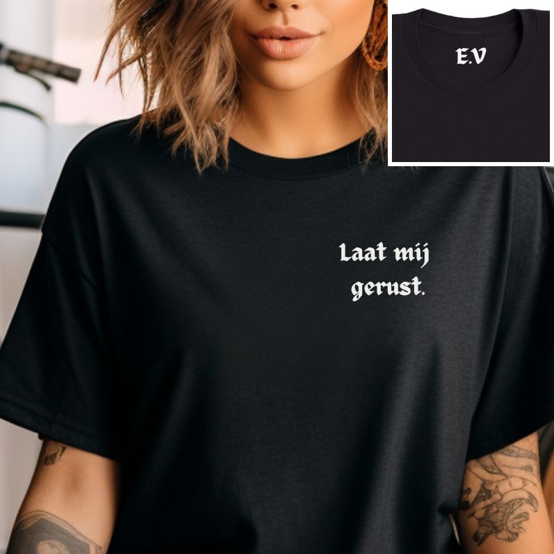 "Laat Mij Gerust" Gepersonaliseerd T-shirt | Grappig Cadeau