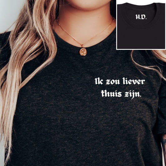 "Ik zou liever thuis zijn" Grappig T-shirt Met Quote | Persoonlijk Neklabel