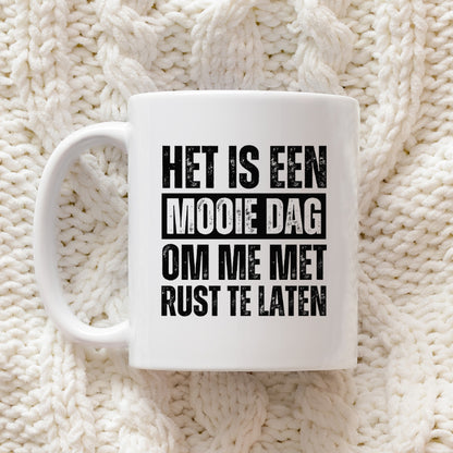 "Mooie Dag om me met Rust te laten" | Gepersonaliseerde Mok