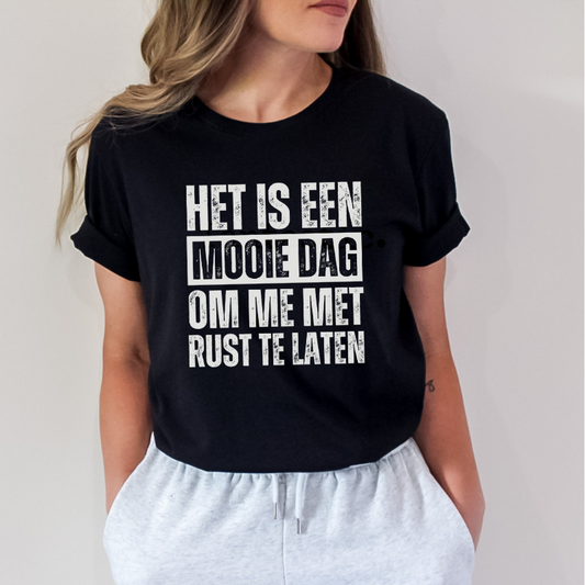 Gepersonaliseerd T-shirt voor Vrouwen "Mooie dag om me met rust te laten"