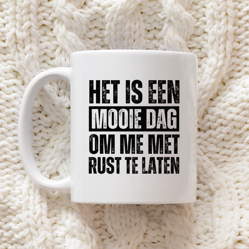 "Mooie Dag om me met Rust te laten" | Gepersonaliseerde Mok