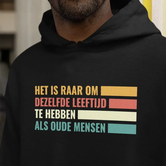 Het is raar om dezelfde leeftijd te hebben als oude mensen, hoodie van biologisch katoen, legende, verjaardag man, verjaardag opa, verjaardag nonkel, humor, sarcasme