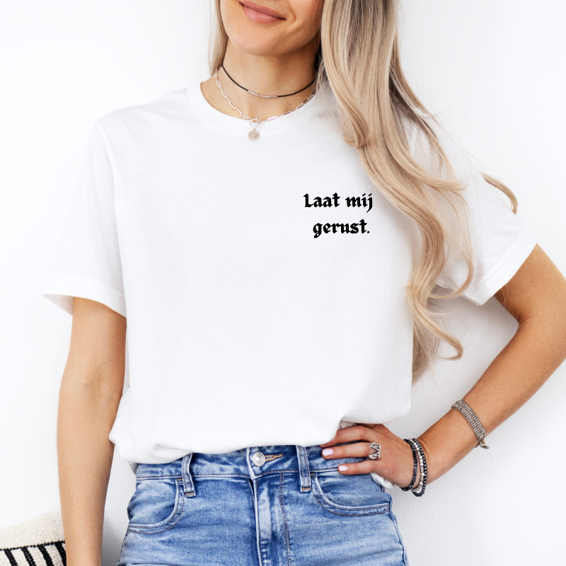 "Laat Mij Gerust" Gepersonaliseerd T-shirt | Grappig Cadeau